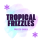 Tropical Frizzles
